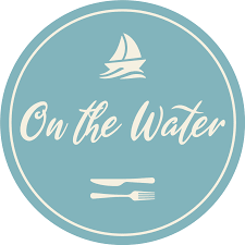 On The Water.. Fine food with a view - Culinary Chatter